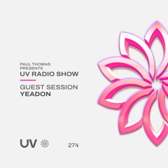 Paul Thomas Presents UV Radio 274 - Guest Mix: Yeadon
