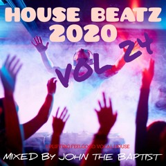 House Beatz 2020 Vol 24 Mixed By John The Baptist