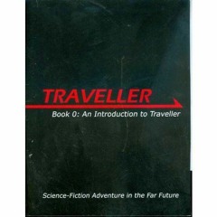 [ACCESS] [EPUB KINDLE PDF EBOOK] Traveller, Book 0: Introduction to Traveller by  Gareth Hanrahan �