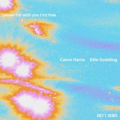 Calvin Harris, Ellie Goulding - Free (Joey T. Festival Edit)