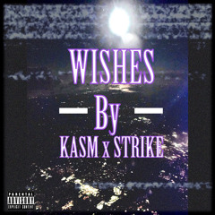 WISHES - KASM x STRIKE (Mixed by. Juggin Swizzy)