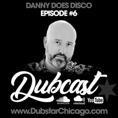 The Dubcast Ep 6 (Danny Does Disco Takeover)