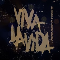 Viva La Vida (Dj Simba & Dj Samba Bootleg) [Free DL]