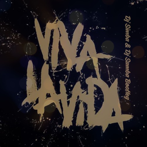 Viva La Vida (Dj Simba & Dj Samba Bootleg) [Free DL]