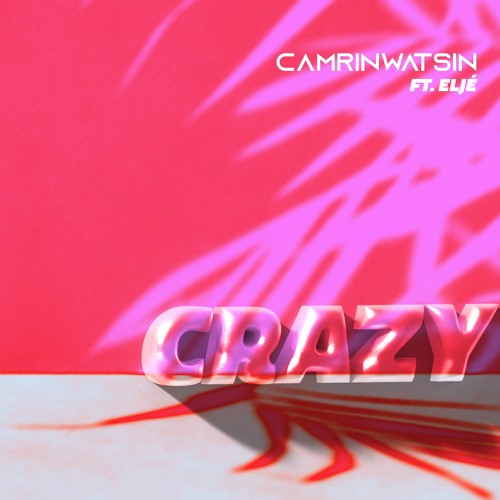 Crazy Ft. Eljé