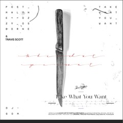 Post Malone Featuring. Ozzy Osborne & Travis Scott - Take What You Want (DJ-GOM Remix)