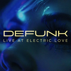 Defunk Presents - Electric Love Festival 2025