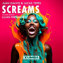 Juan Galvis,Lucas Yepes - Screams (Lujan Fernandez - Tech House Remix)