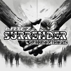 LATEZ - SURRENDER (Free Download)