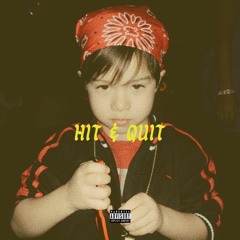 Hit & Quit feat. Kid Riz