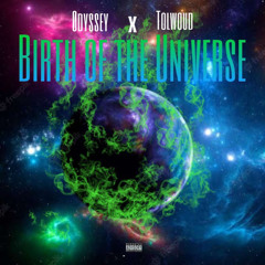 Odyssey & Tolwoud - Birth Of The Universe