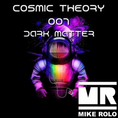 Cosmic Theory Radio Episode 007 Dark Matter
