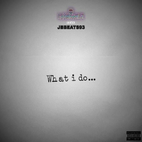 What I Do (Feat. JBBEATS93)