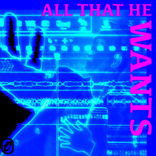 All That He Wants