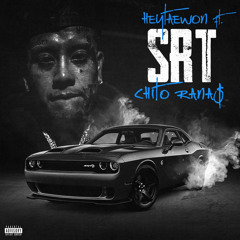 SRT (Ft. Chito Rana$)