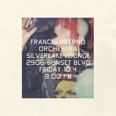 Francis Inferno Orchestra Live At Silverlake Lounge Oct 4, 2024