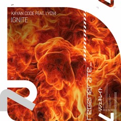 Kayan Code Feat. Lyd14 - Ignite  (OUT NOW)