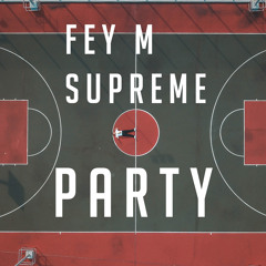Fey M Supreme - Party