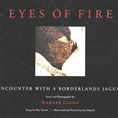 [View] KINDLE 💘 Eyes of Fire: Encounter With a Borderlands Jaguar by  Warner Glenn E