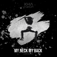 Khia - My Neck My Back (IJSKOUWD FUVKUP)