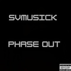 Phase Out