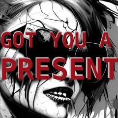 Got You A Present