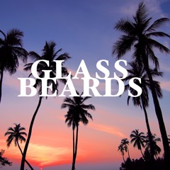 GLASS BEARDS - You Can Try