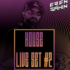 Eren Sahin - House Live Set #2