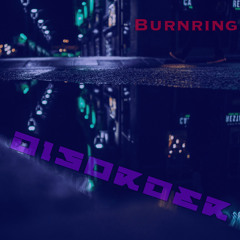 Burnring - DISORDER