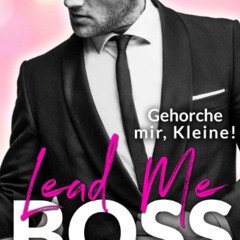 Download ✔️ eBook Lead Me BOSS â Gehorche mir  Kleine! (Boss Billionaire Romance) (German E