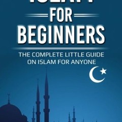 Download pdf Islam for Beginners: The Complete Little Guide on Islam for Anyone by  Kamal Yussuf