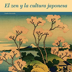 [DOWNLOAD] KINDLE ✔️ El zen y la cultura japonesa (Orientalia) (Spanish Edition) by