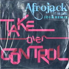 Afrojack - Take Over Control feat. Eva Simons (Josa Remix)