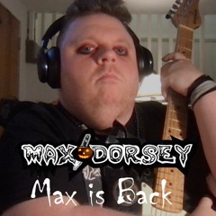 Max is Back! (Demo)