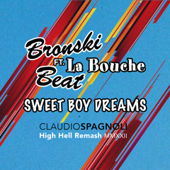 Bronski Beat Ft. La Bouche - Sweet Boy Dreams (Claudio Spagnoli High Hell Remash 2022)