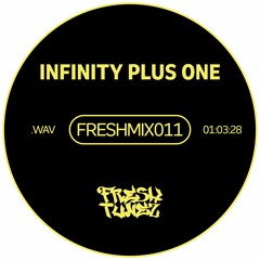 FRESHMIX011 - Infinity Plus One