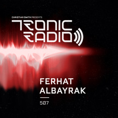 Tronic Podcast 507 with Ferhat Albayrak