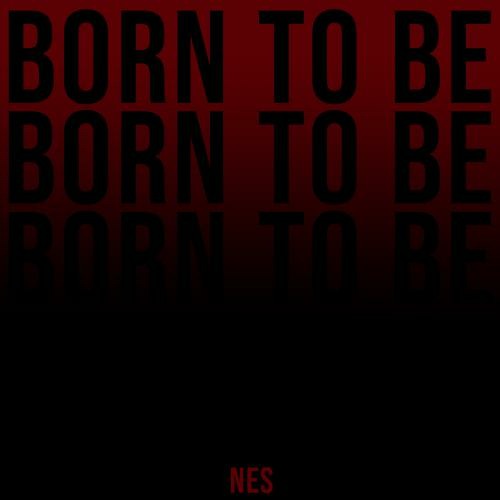 BORN TO BE