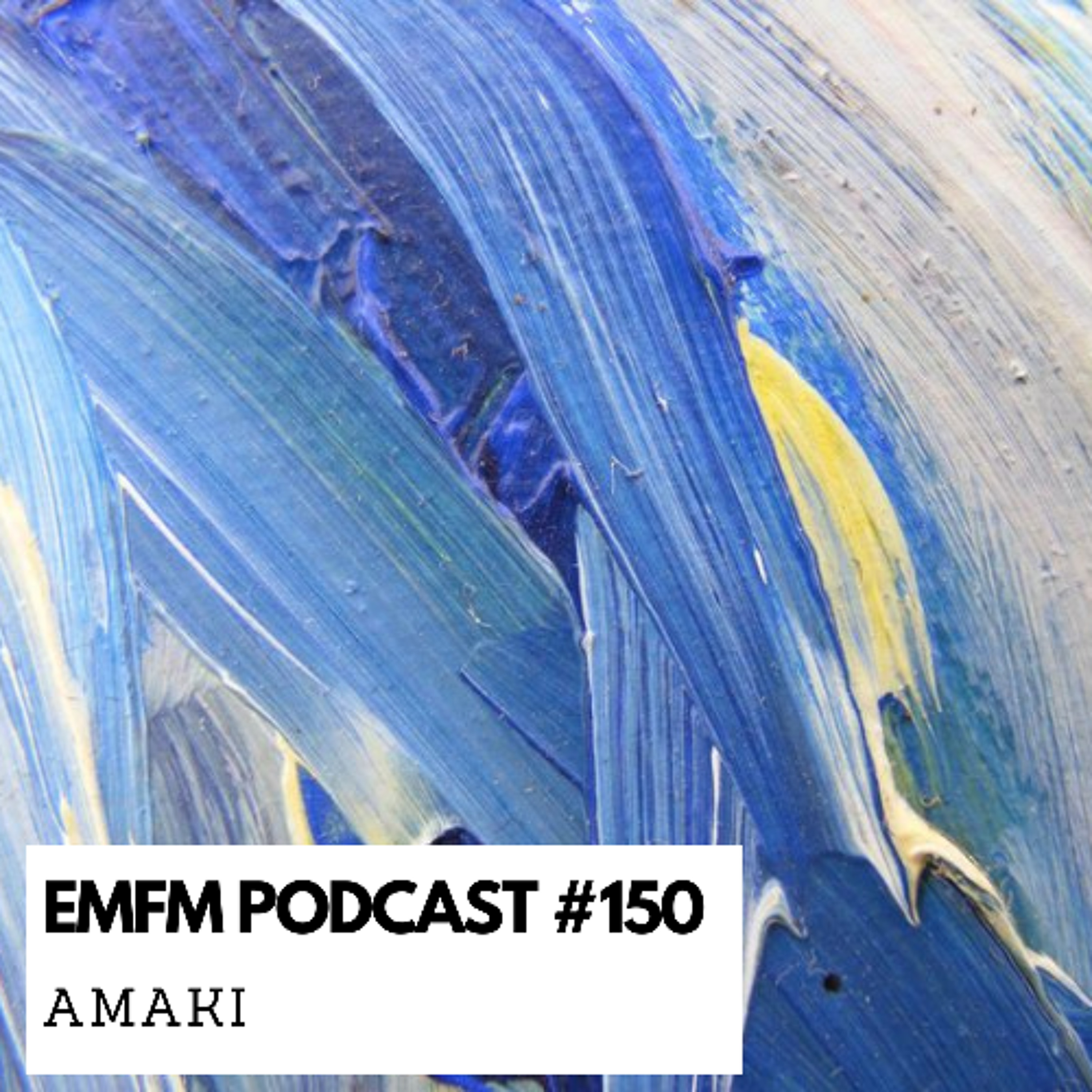 Amaki - EMFM Podcast # 150 @ Live Vinyl Dj Set episode artwork