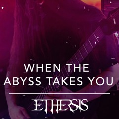 When The Abyss Takes You