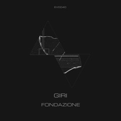 Giri | Fondazione [EP] EVOD Digital (EVD040)