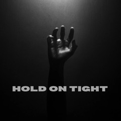 HOLD ON TIGHT