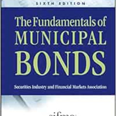 READ EBOOK 💜 The Fundamentals of Municipal Bonds by SIFMA [EBOOK EPUB KINDLE PDF]