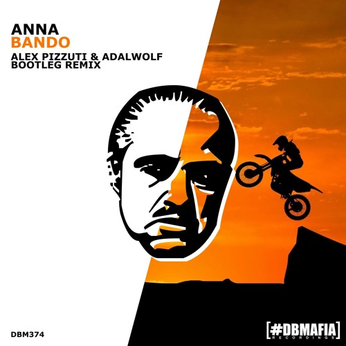 Anna - Bando ( Alex Pizzuti & Adalwolf Bootleg Remix) [Free Download]