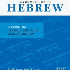 Read [EPUB KINDLE PDF EBOOK] Introduction to Hebrew: A Guide for Learning and Using Biblical Hebrew