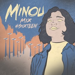 Mix #sixteen: Minou [UK]