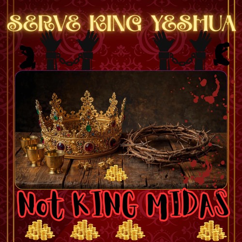 KING YESHUA or king Midas