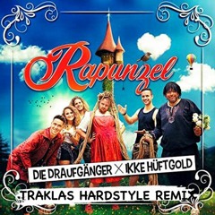Die Draufgänger x Ikke Hüftgold - Rapunzel (Traklas Hardstyle Remix)