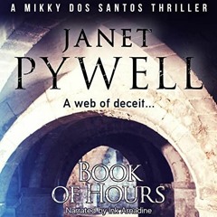 [Read] PDF 📁 Book of Hours: A Mikky dos Santos Thriller 2 by  Janet Pywell,Ink Arnad