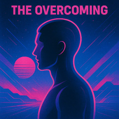 The Overcoming